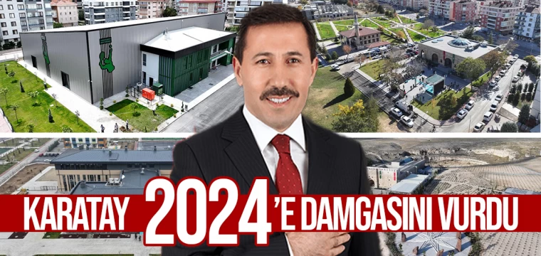 Karatay 2024’e damgasını vurdu