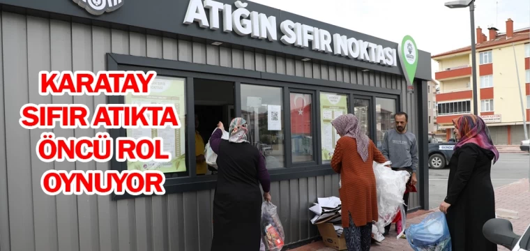 Karatay sıfır atıkta öncü rol oynuyor