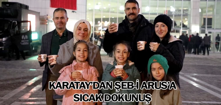 Karatay’dan Şeb-İ Arus’a sıcak dokunuş