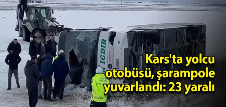 Kars'ta yolcu otobüsü, şarampole yuvarlandı: 23 yaralı