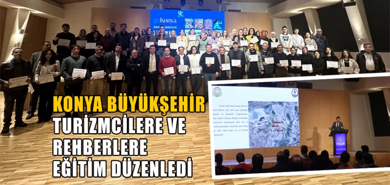 Konya Büyükşehir Turizmcilere Ve Rehberlere Eğitim Düzenledi