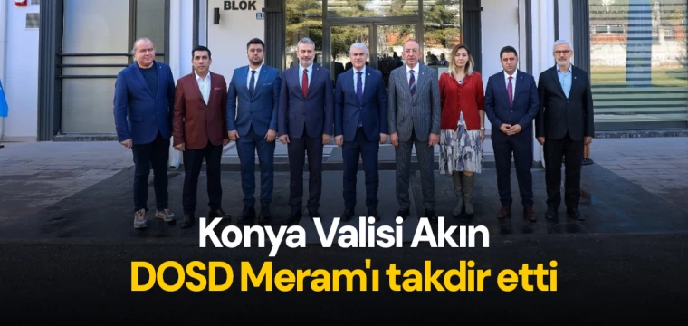 Konya Valisi Akın, DOSD Meram'ı takdir etti