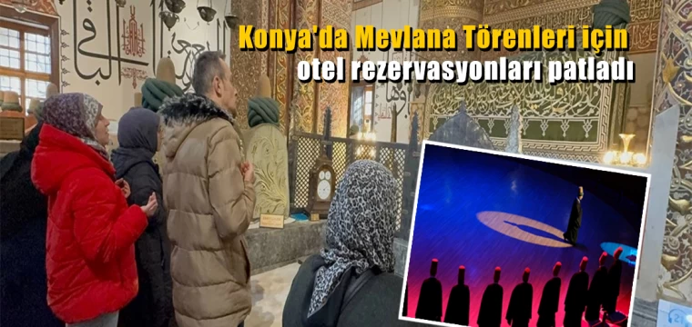 Konya'da Mevlana Törenleri için otel rezervasyonları patladı