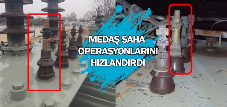 MEDAŞ saha operasyonlarını hızlandırdı