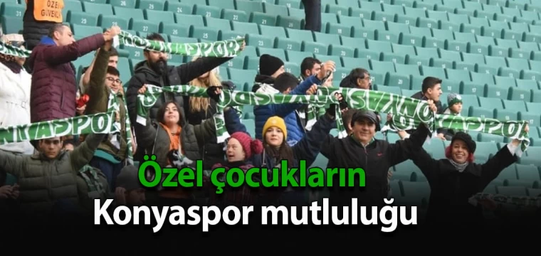 Özel çocukların Konyaspor mutluluğu