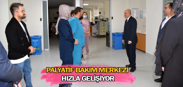 Palyatif bakım merkezi hızla gelişiyor