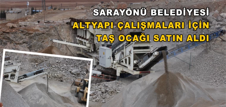 Sarayönü Belediyesi altyapı çalışmaları için taş ocağı aldı