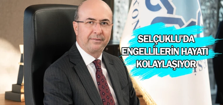 Selçuklu’da engellilerin hayatı kolaylaşıyor