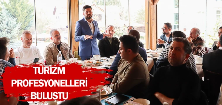 Turizm profesyonelleri buluştu