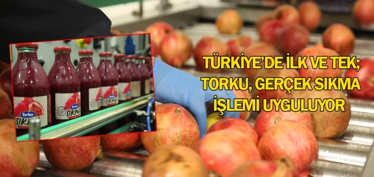 Türkiye’de ilk ve tek; Torku, gerçek sıkma işlemi uyguluyor