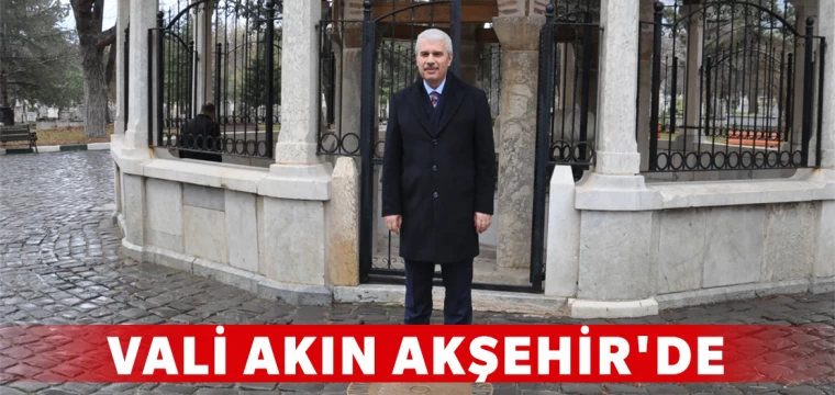 Vali Akın Akşehir'de