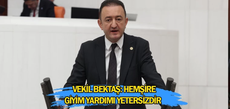 Vekil Bektaş: Hemşire giyim yardımı yetersiz