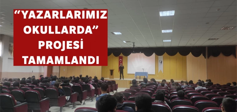 “Yazarlarımız Okullarda” Projesi Tamamlandı