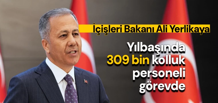 Yılbaşında 309 bin kolluk personeli görevde