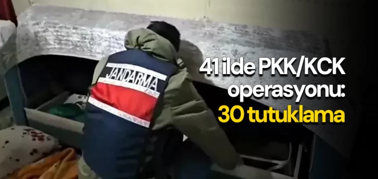 41 ilde PKK/KCK operasyonu: 30 tutuklama