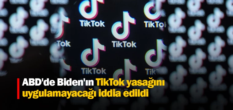 ABD'de Biden'ın TikTok yasağını uygulamayacağı iddia edildi