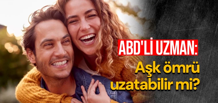 ABD'li uzman: Aşk ömrü uzatabilir mi?