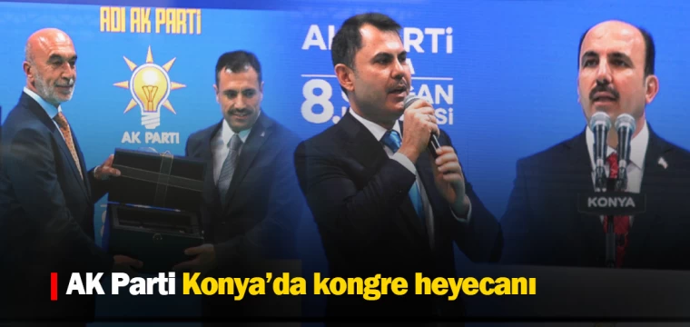 AK Parti Konya’da kongre heyecanı