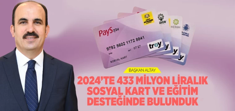 Başkan Altay: “2024’te 433 Milyon Liralık Sosyal Kart Ve Eğitim Desteğinde Bulunduk”