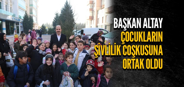 BAŞKAN ALTAY ÇOCUKLARIN ŞİVLİLİK COŞKUSUNA ORTAK OLDU