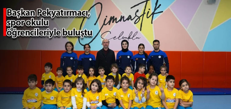 Başkan Pekyatırmacı, spor okulu öğrencileriyle buluştu