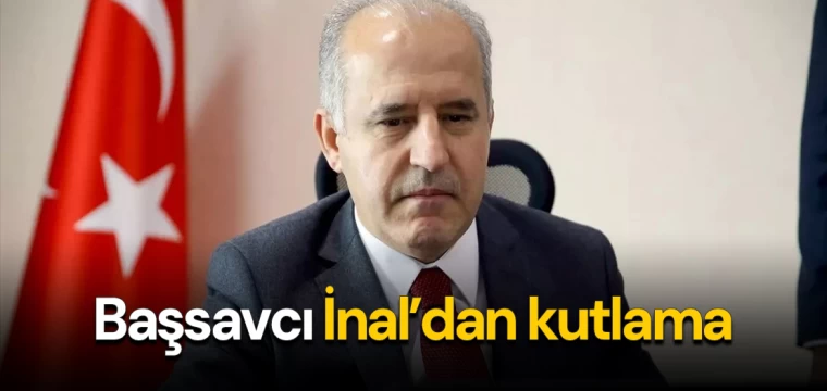 Başsavcı İnal’dan kutlama