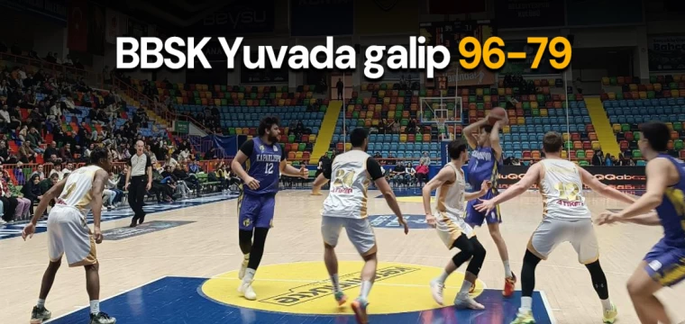 BBSK Yuvada galip 96-79