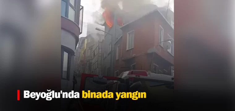 Beyoğlu'nda binada yangın