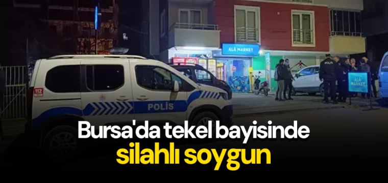 Bursa'da tekel bayisinde silahlı soygun