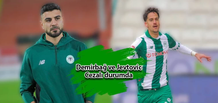 Demirbağ ve Jevtovic Cezalı durumda