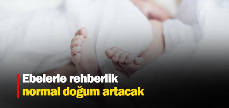 Ebelerle rehberlik, normal doğum artacak