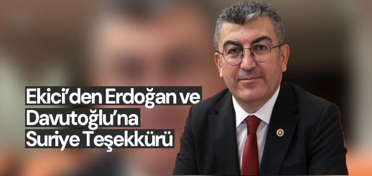 Ekici’den Erdoğan ve Davutoğlu’na Suriye Teşekkürü