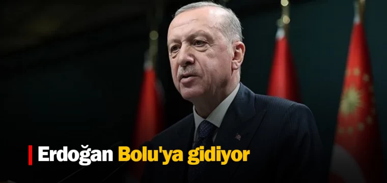 Erdoğan Bolu'ya gidiyor