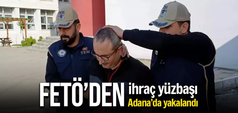 FETÖ'cü yüzbaşı Adana'da yakalandı