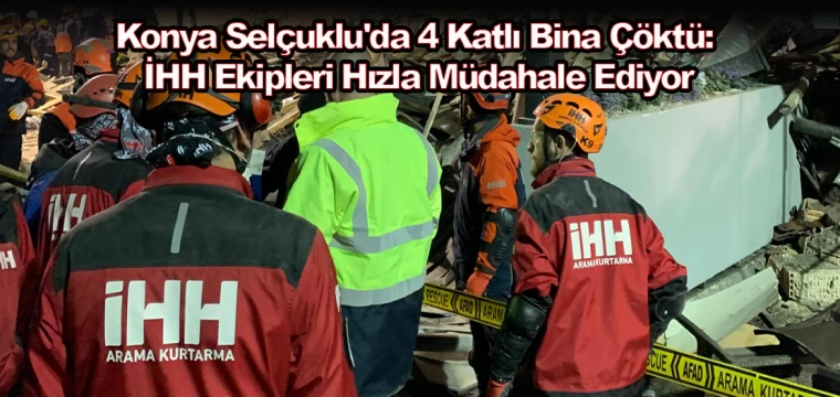 İHH ekipleri çöken binaya müdahale ediyor