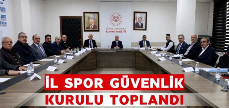 İl spor güvenlik kurulu toplandı