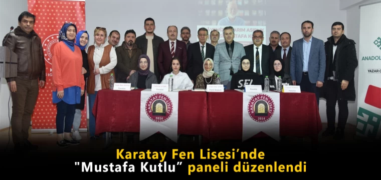 Karatay Fen Lisesi’nde "Mustafa Kutlu" paneli düzenlendi