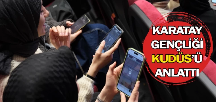 Karatay Gençliği Kudüs’ü anlattı