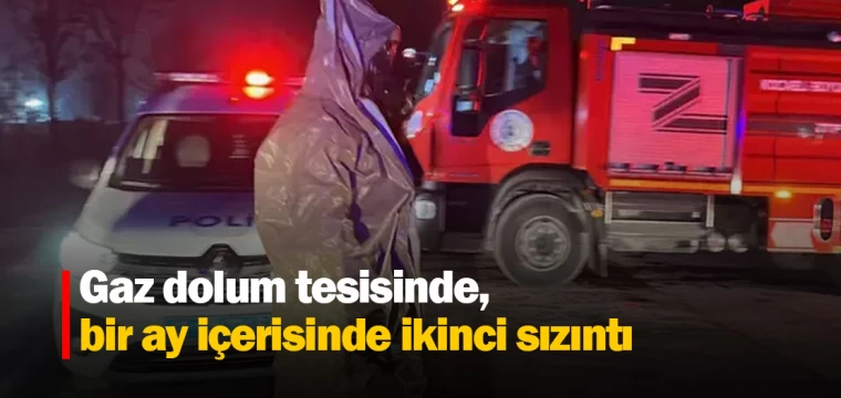 Kocaeli'de gaz dolum tesisinde, bir ay içerisinde ikinci sızıntı