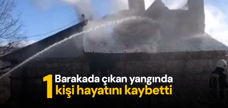 Konya'da barakada çıkan yangında 1 kişi öldü