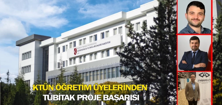 KTÜN öğretim üyelerinden TÜBİTAK proje başarısı