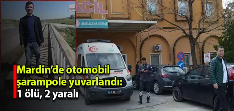 Mardin’de otomobil şarampole yuvarlandı: 1 ölü, 2 yaralı