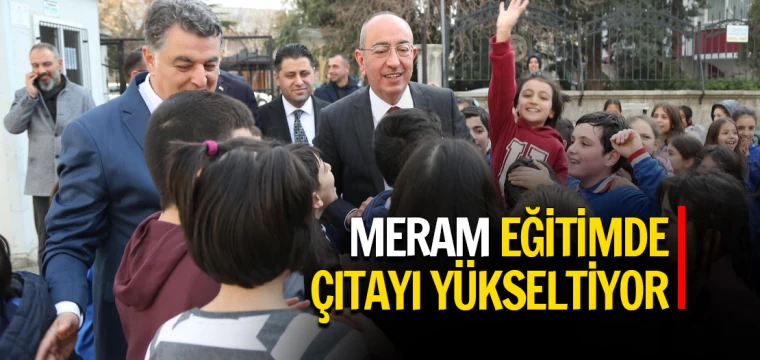 MERAM EĞİTİMDE ÇITAYI YÜKSELTİYOR