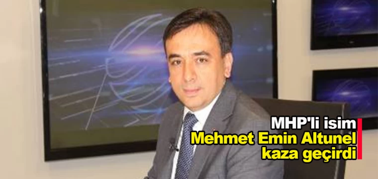 MHP'li isim Mehmet Emin Altunel kaza geçirdi