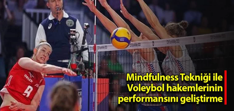 Mindfulness Tekniği ile voleybol hakemlerinin performansını geliştirme