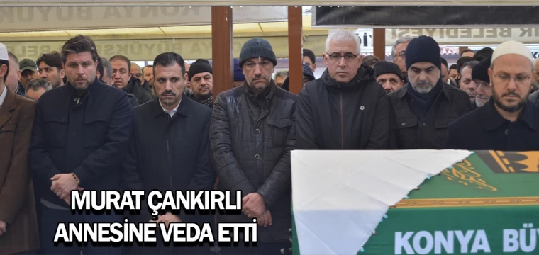 Murat Çankırlı annesine veda etti