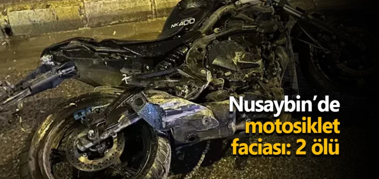 Nusaybin’de motosiklet faciası: 2 ölü