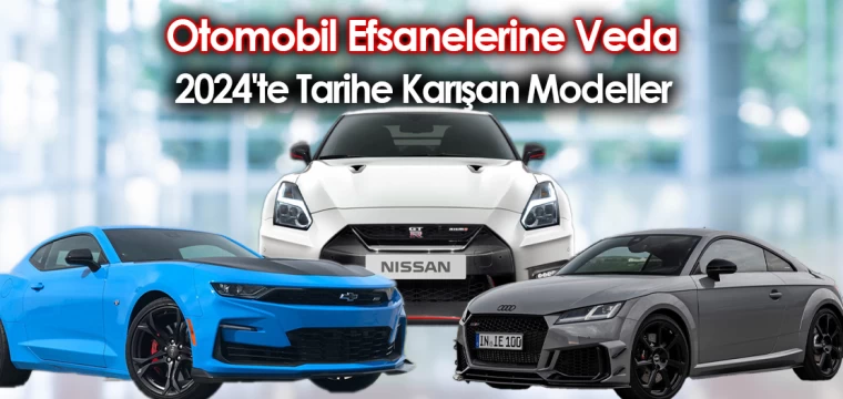 Otomobil Efsanelerine Veda: 2024'te Tarihe Karışan Modeller