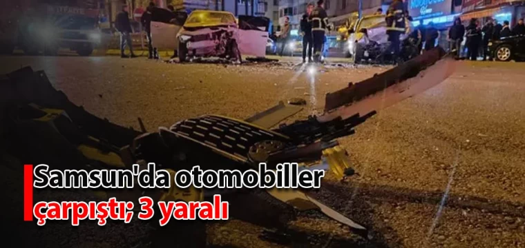 Samsun'da otomobiller çarpıştı; 3 yaralı