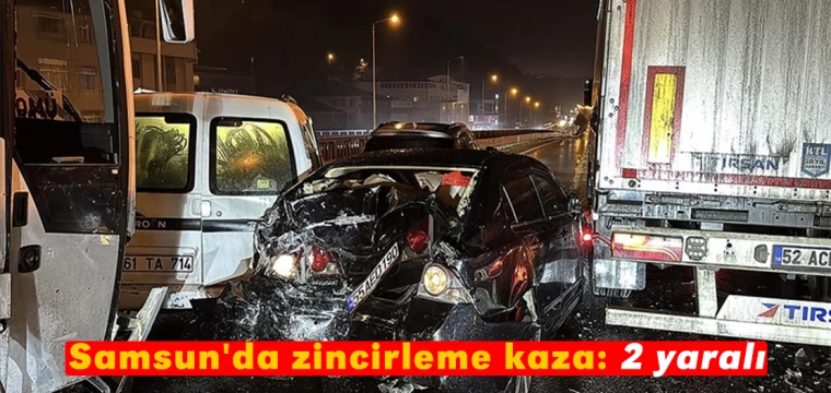 Samsun'da zincirleme kaza: 2 yaralı